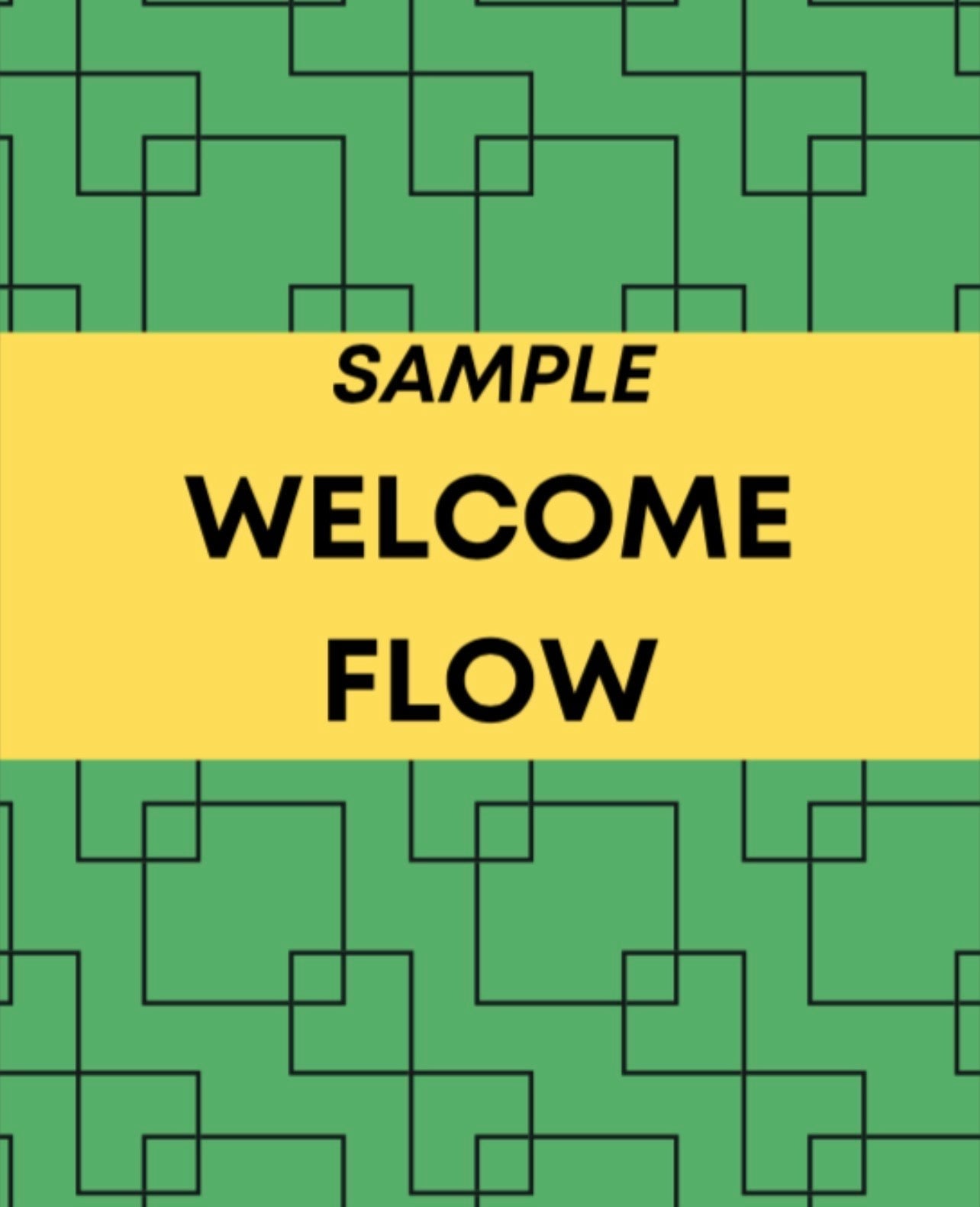 Sample Welcome Flow